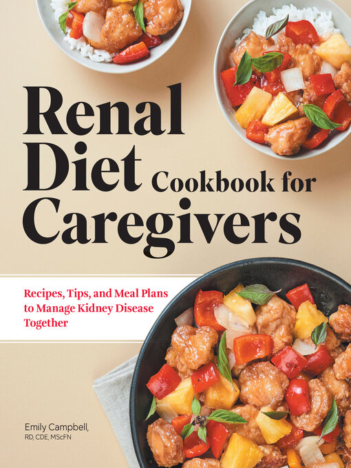 Title details for Renal Diet Cookbook for Caregivers by Emily Campbell RD, CDE, MScFN - Available